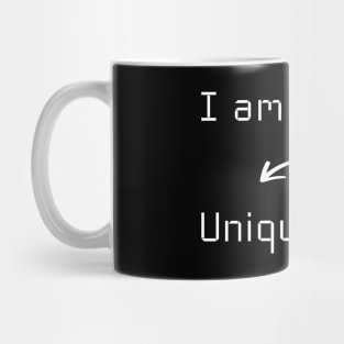 I am Unique T-Shirt mug apparel hoodie tote gift sticker pillow art pin Mug